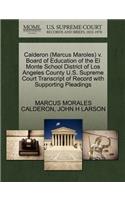 Calderon (Marcus Maroles) V. Board of Education of the El Monte School District of Los Angeles County U.S. Supreme Court Transcript of Record with Supporting Pleadings