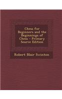Chess for Beginners and the Beginnings of Chess