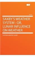 Saxby's Weather System: Or, Lunar Influence on Weather