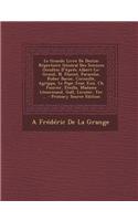 Le Grande Livre de Destin: Repertoire General Des Sciences Occultes D'Apres Albert-Le-Grand, N. Flamel, Paracelse, Rober Bacon, Corneille, Agripp