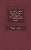 Rand, McNally & Co.'s Advance Guide to the World's Columbian Exposition .. - Primary Source Edition