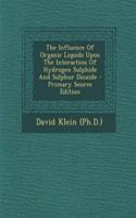 The Influence of Organic Liquids Upon the Interaction of Hydrogen Sulphide and Sulphur Dioxide