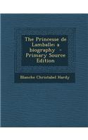 The Princesse de Lamballe; A Biography - Primary Source Edition