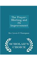 The Prayer-Meeting and Its Improvement - Scholar's Choice Edition