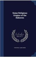 Some Religious Origins of the Hebrews