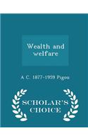 Wealth and Welfare - Scholar's Choice Edition