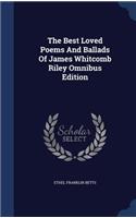 The Best Loved Poems And Ballads Of James Whitcomb Riley Omnibus Edition: (English)