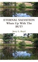 ETERNAL SALVATION - Whats Up With the But?
