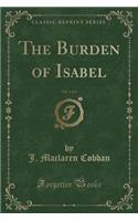 The Burden of Isabel, Vol. 1 of 3 (Classic Reprint)