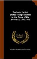 Berdan's United States Sharpshooters in the Army of the Potomac, 1861-1865