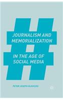 Journalism and Memorialization in the Age of Social Media