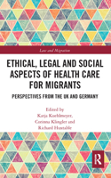 Ethical, Legal and Social Aspects of Healthcare for Migrants