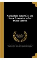 Agriculture, Industries, and Home Economics in Our Public Schools