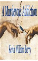 Murderous Addiction