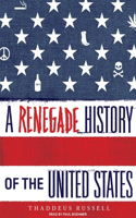 A Renegade History of the United States