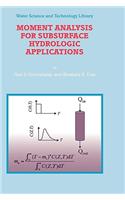 Moment Analysis for Subsurface Hydrologic Applications