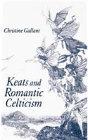 Keats and Romantic Celticism