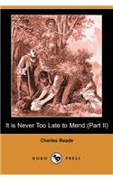 It Is Never Too Late to Mend (Part II) (Dodo Press)