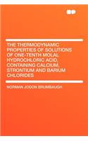 The Thermodynamic Properties of Solutions of One-Tenth Molal Hydrochloric Acid, Containing Calcium, Strontium and Barium Chlorides: (English)