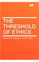 The Threshold of Ethics