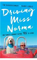 Driving Miss Norma: One Family's Journey Saying Yes to Living