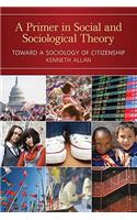 A Primer in Social and Sociological Theory