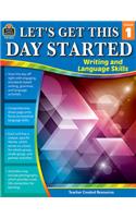 Let's Get This Day Started: Writing and Language Skills (Gr. 1)
