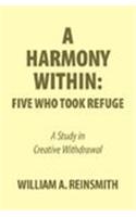 Harmony Within: Five Who Took Refuge, a Study in Creative Withdrawal
