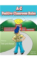 A-Z Positive Classroom Rules