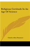 Religious Certitude In An Age Of Science
