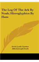Log Of The Ark By Noah; Hieroglyphics By Ham