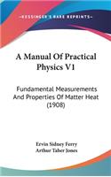 A Manual Of Practical Physics V1