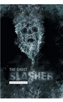 The Ghost Slasher