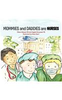 MOMMIES and DADDIES are NURSES