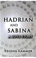 Hadrian and Sabina: A Love Story: A Love Story