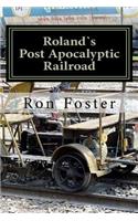 Roland`s Post Apocalyptic Railroad: (English)