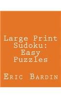 Large Print Sudoku: Easy Puzzles: Fun, Large Grid Sudoku Puzzles