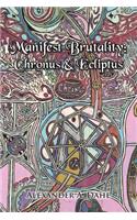 Manifest Brutality: Chronus & Ecliptus