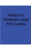 Medium to Moderate Large Print Sudoku