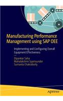 Manufacturing Performance Management using SAP OEE: Implementing and Configuring Overall Equipment Effectiveness(English)
