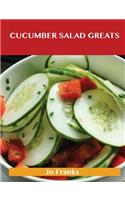 Cucumber Salad Greats: Delicious Cucumber Salad Recipes, the Top 96 Cucumber Salad Recipes(English)