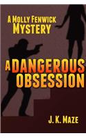 A Dangerous Obsession