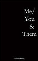 Me/You & Them