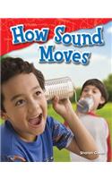 How Sound Moves (Library Bound)