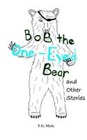 Bob the One-Eyed Bear and Other Stories