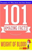 The Weight of Blood - 101 Amazing Facts