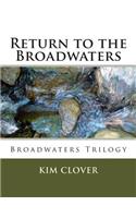 Return to the Broadwaters: (The Broadwaters Trilogy)