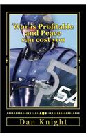 War Is Profitable and Peace Can Cost You: If You Know You Have a Enemy Ready to Attack You Strike First
