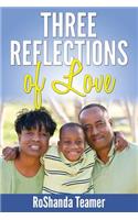 Three Reflections of Love