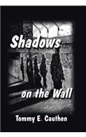 Shadows on the Wall